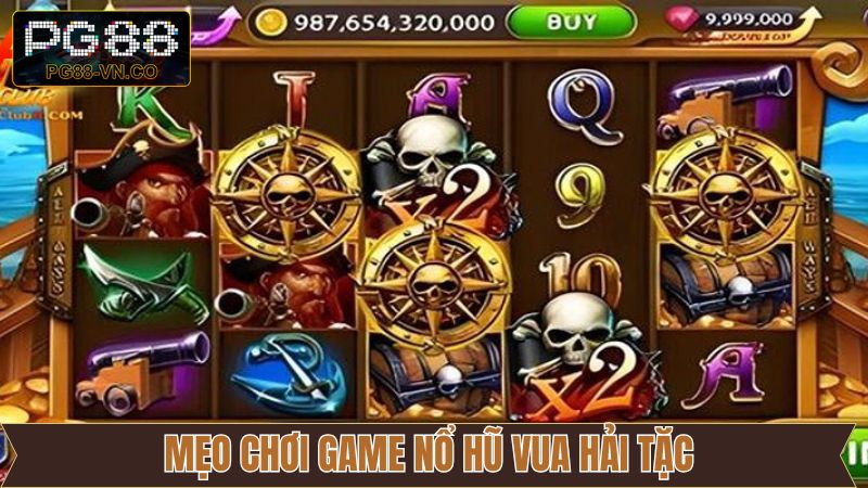 Chọn thời điểm vàng để quay hũ Vua Hải Tặc